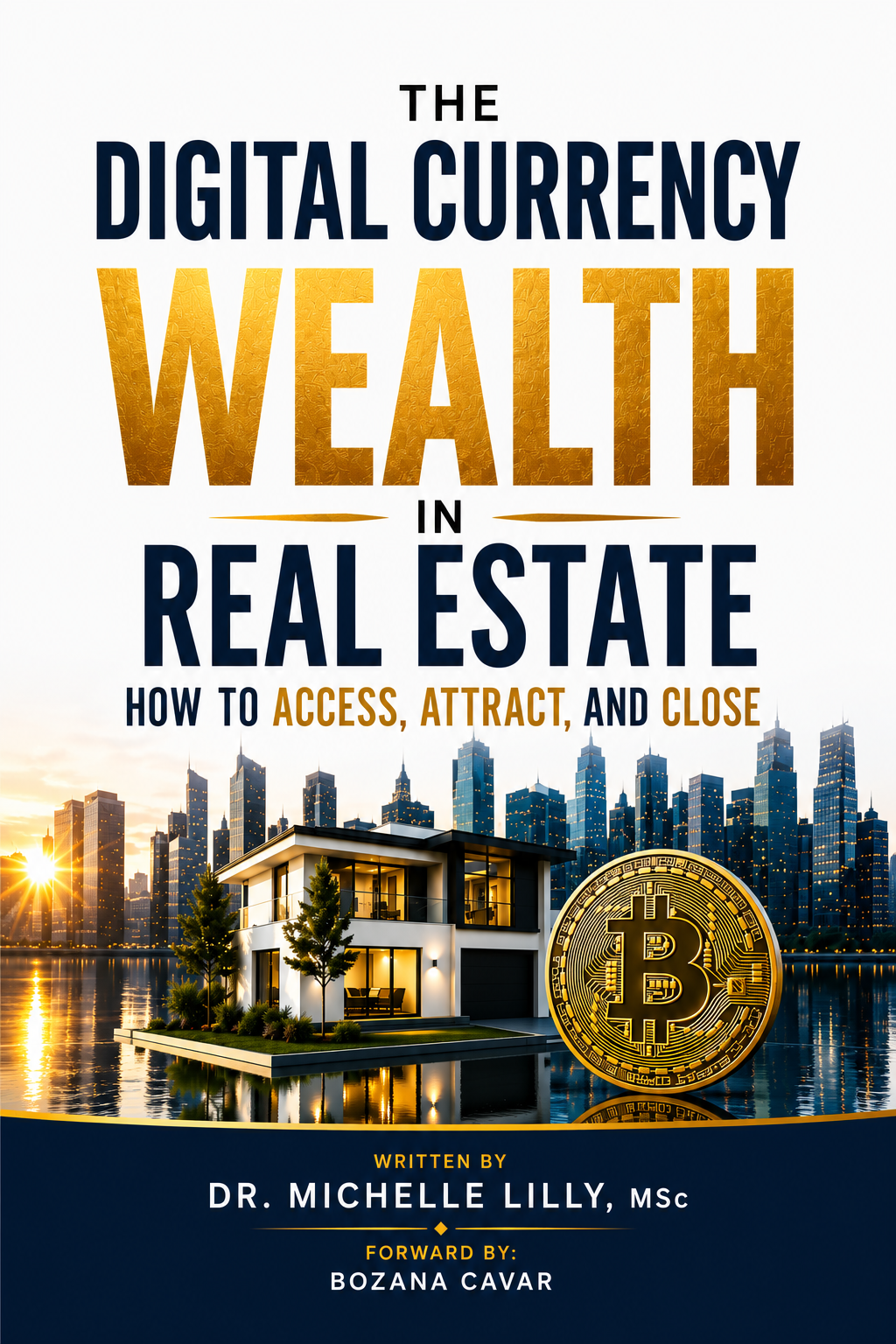 Digital Currency Wealth in Real Estate by Dr. Michelle Lilly